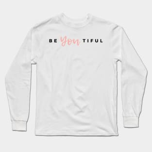 Be-YOU-tiful Long Sleeve T-Shirt